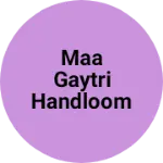 Business logo of Maa gaytri handloom
