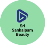 Business logo of Sri sankalpam beauty salon