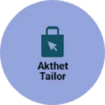 Business logo of Akthet tailor