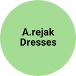 Business logo of A.REJAK DRESSES