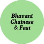 Business logo of Bhavani Chainese & Fast Food