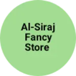 Business logo of Al-Siraj Fancy Store