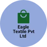 Business logo of Eagle textile pvt LTD