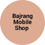 Business logo of Bajrang mobile shop