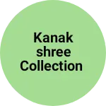 Business logo of Kanakshree collection
