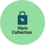 Business logo of Vipin collection
