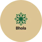 Business logo of Bhola