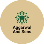 Business logo of Aggarwal and sons