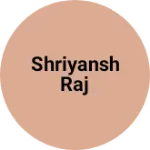 Business logo of Shriyansh raj