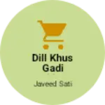 Business logo of Dill khus gadi karkhana