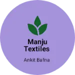 Business logo of Manju textiles