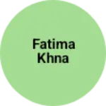 Business logo of Fatima khna