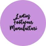 Business logo of Ladies footwear manufacturing