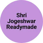 Business logo of Shri jogeshwar readymade shop