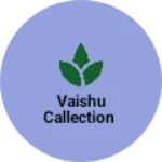 Business logo of Vaishu callection