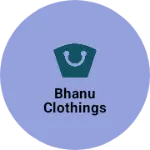 Business logo of Bhanu clothings