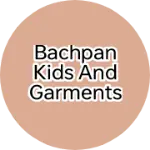 Business logo of Bachpan kids and garments