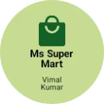 Business logo of Ms super mart