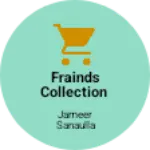 Business logo of Frainds collection