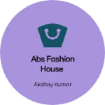 Business logo of ABS Fashion House