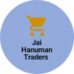 Business logo of Jai HANUMAN TRADERS