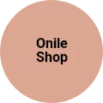 Business logo of Onile shop