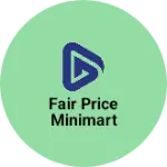Business logo of Fair price minimart