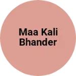 Business logo of Maa kali bhander