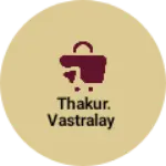 Business logo of Thakur. Vastralay