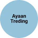 Business logo of Ayaan treding