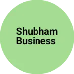 Business logo of Shubham business