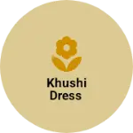 Business logo of Khushi dress