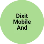 Business logo of Dixit mobile and electronic shop