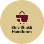 Business logo of Shiv shakti handloom bhiwani