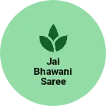 Business logo of Jai bhawani saree jodhpur