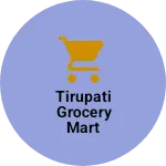 Business logo of Tirupati Grocery Mart (Ambala)