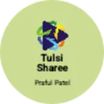 Business logo of Tulsi sharee