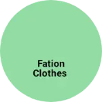 Business logo of Fation clothes