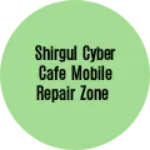 Business logo of Shirgul cyber cafe mobile repair zone