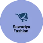 Business logo of Sawariya Fashion