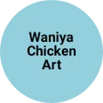 Business logo of Waniya chicken art
