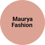 Business logo of Maurya fashion