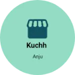 Business logo of Kuchh