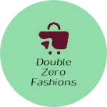 Business logo of Double Zero fashions pvt Ltd