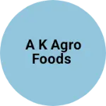 Business logo of A k agro foods