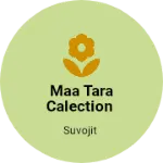 Business logo of maa tara calection