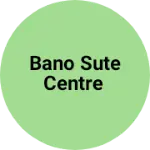 Business logo of Bano sute centre