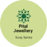 Business logo of Pital jewellery