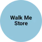 Business logo of Walk Me Store