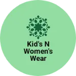 Business logo of Kid's n women's wear 71588